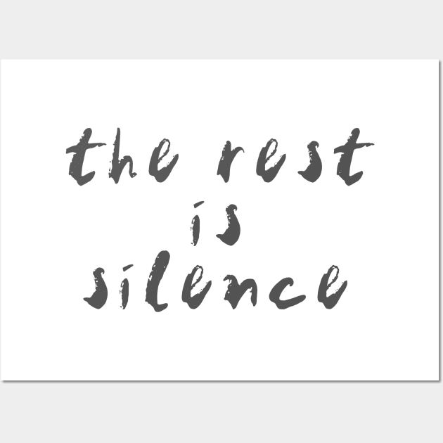 the rest is silence (charcoal text) Wall Art by bengman